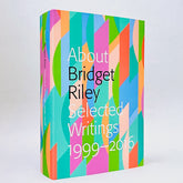 About Bridget Riley: Selected Writings 1999-2016