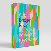 About Bridget Riley: Selected Writings 1999-2016