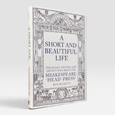 A Short and Beautiful Life: The Books, Writers and Artists who made the Shakespeare Head Press
