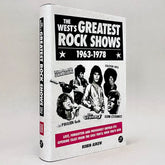 The West's Greatest Rock Shows 1963-1978