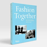 Fashion Together: Fashion's Most Extraordinary Duos on the Art of Collaboration