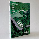 LAND (Photographs That Make You Think)