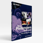The Pretenders 1978-1990: Every Album, Every Song (On Track)