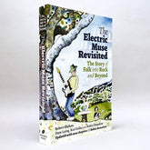The Electric Muse Revisited: The Story of Folk into Rock and Beyond