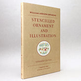 William Addison Dwiggins: Stencilled Ornament and Illustration (Expanded Edition)