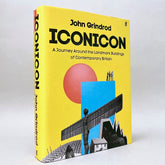 Iconicon: A Journey Around the Landmark Buildings of Contemporary Britain