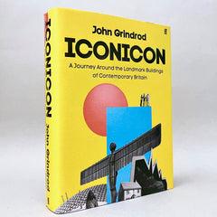 Iconicon: A Journey Around the Landmark Buildings of Contemporary Britain