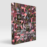 With Pleasure: Pattern And Decoration In American Art 1972–1985