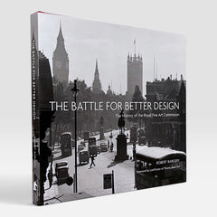 The Battle for Better Design: The History of the Royal Fine Art Commission