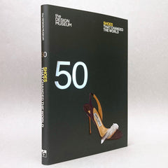 Fifty Shoes that Changed the World (Design Museum)