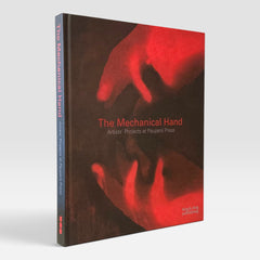 The Mechanical Hand: Artists' Projects at Paupers Press (Rare edition)