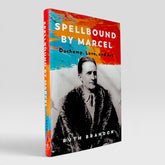 Spellbound by Marcel: Duchamp, Love, and Art