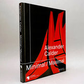 Alexander Calder: Minimal / Maximal