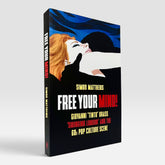 Free Your Mind!: Giovanni 'Tinto' Brass, 'Swinging London' and the 60s Pop Culture Scene