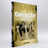 Curved Air in the 1970s (Decades series)
