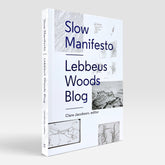 Slow Manifesto: Lebbeus Woods Blog
