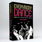 Everybody Dance: Chic and the Politics of Disco