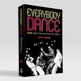 Everybody Dance: Chic and the Politics of Disco