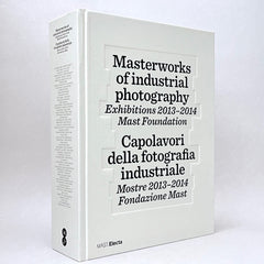 Masterworks of Industrial Photography: Exhibitions 2013-2014