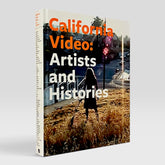 California Video: Artists and Histories