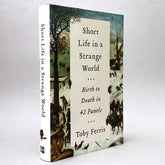 Short Life in a Strange World: Birth to Death in 42 Panels