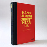 Hans-Ulrich Obrist Hear Us: Featuring Bill Burns