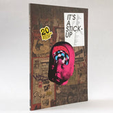 It's a Stick-Up: 20 Real Wheat Paste-Ups from the World's Greatest Street Artists