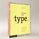 Thinking with Type: A Critical Guide for Designers, Writers, Editors, and Students (Rare edition)
