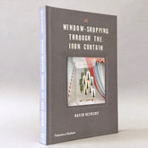 David Hlynsky: Window-Shopping Through the Iron Curtain