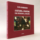 Ilya Kabakov: A Return to Painting
