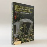 Good Deeds, Good Design: Community Service Through Architecture