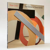 Raw Color: The Circles of David Smith