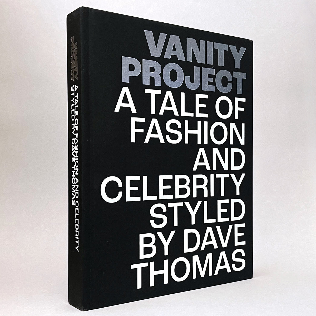 Vanity Project: A Tale of Fashion and Celebrity Styled by Dave Thomas