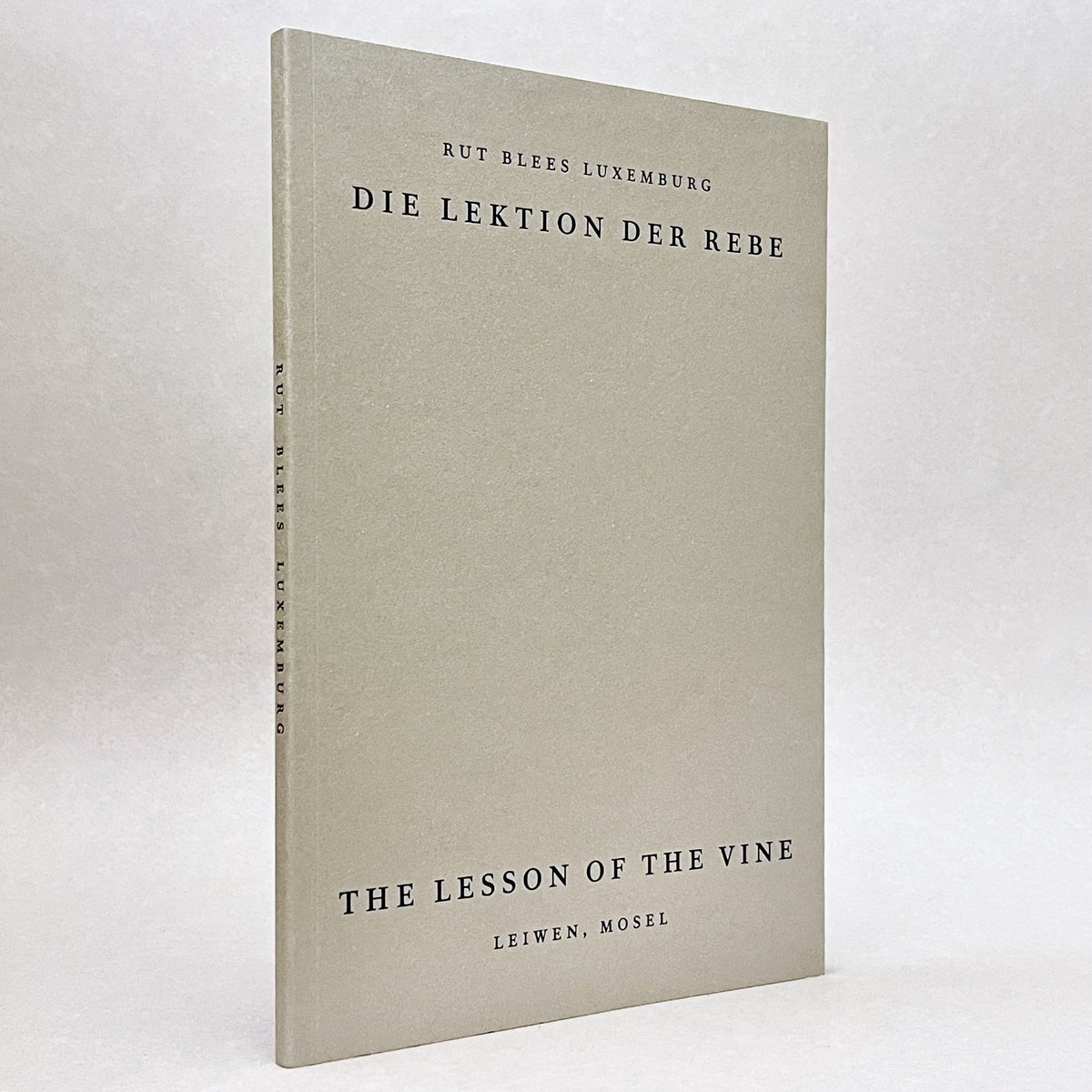 Rut Blees Luxemburg: The Lesson of the Vine
