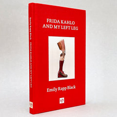 Frida Kahlo and My Left Leg