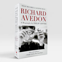 Richard Avedon: What Becomes a Legend Most - A Biography