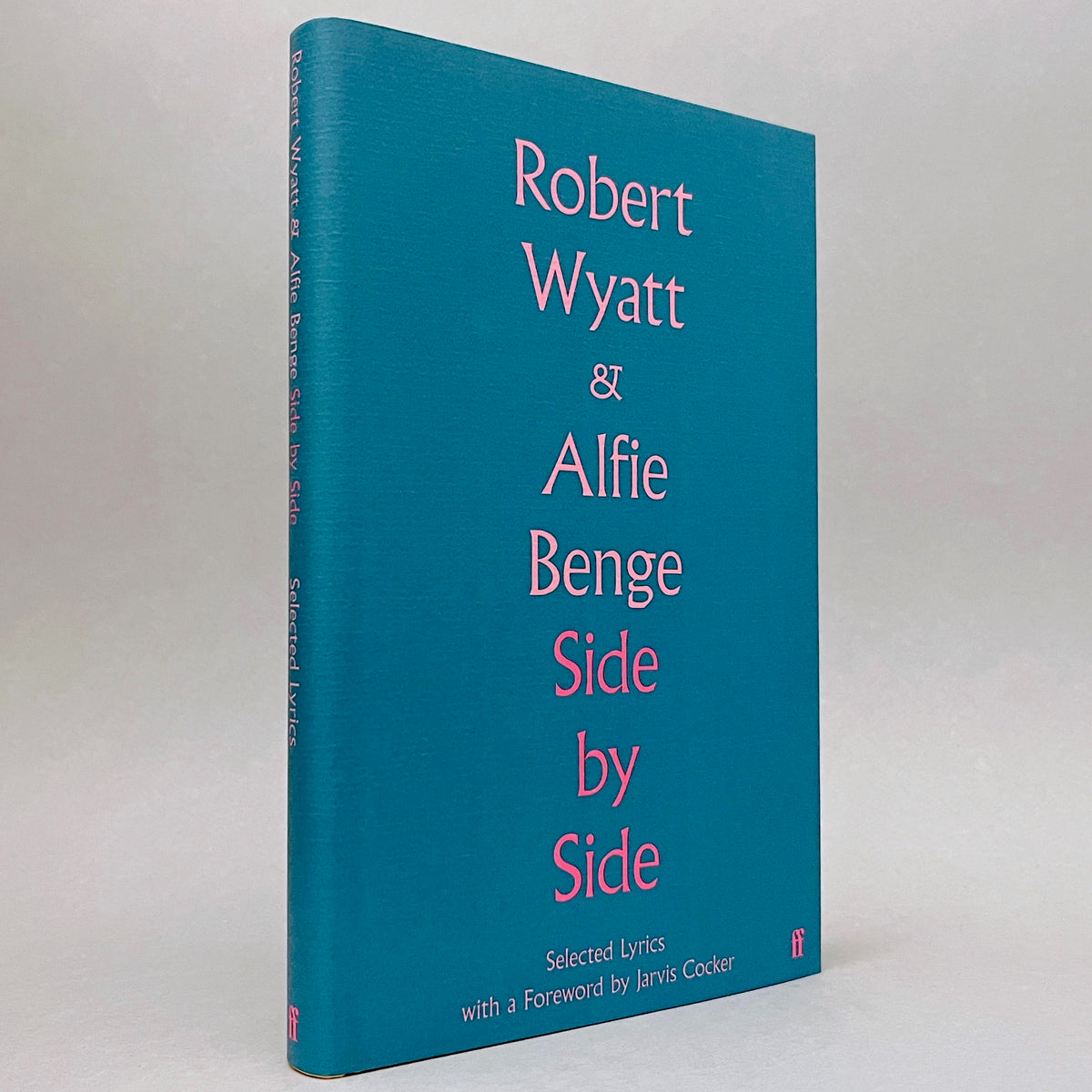 Robert Wyatt & Alfie Benge: Side by Side (Selected Lyrics)