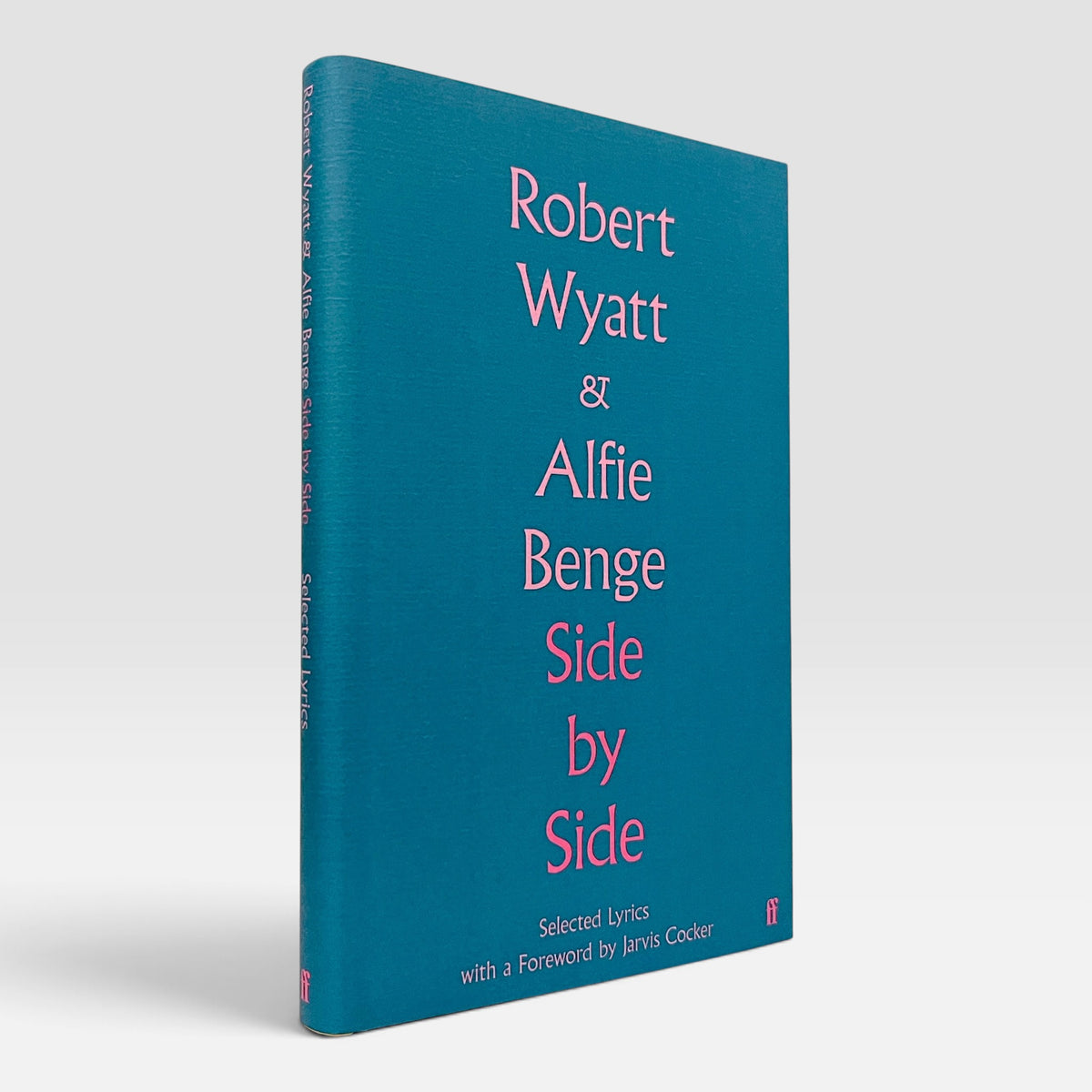 Robert Wyatt & Alfie Benge: Side by Side (Selected Lyrics)