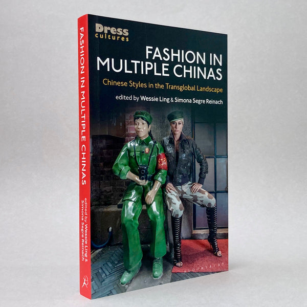 Fashion in Multiple Chinas: Chinese Styles in the Transglobal Landscape
