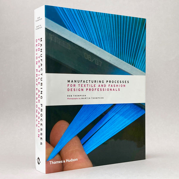 Manufacturing Processes for Textile & Fashion Design Professionals