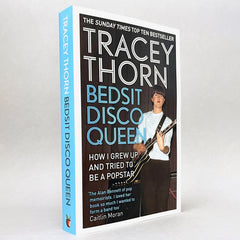 Tracey Thorn: Bedsit Disco Queen - How I grew up and tried to be a pop star