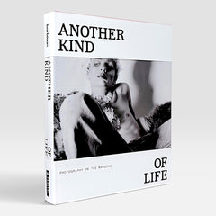 Another Kind of Life: Photography on the Margins