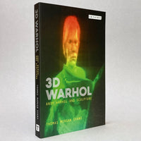 3D Warhol: Andy Warhol and Sculpture