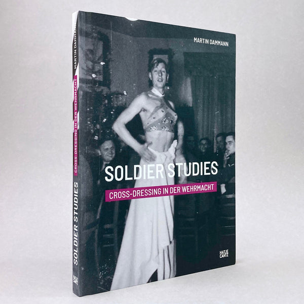 Soldier Studies: Cross-Dressing in der Wehrmacht