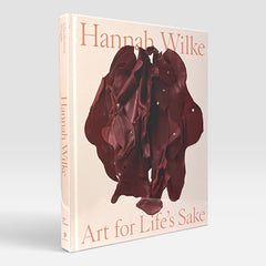 Hannah Wilke: Art for Life's Sake – Books About Art