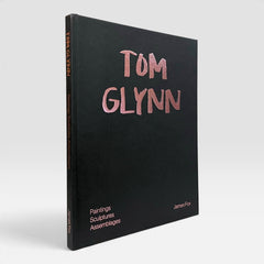 Tom Glynn: Paintings Sculptures Assemblages