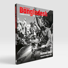 Rupert Grey: Homage to Bangladesh - A Memoir of a Time and a Place