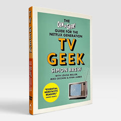 TV Geek: The Den of Geek Guide for the Netflix Generation
