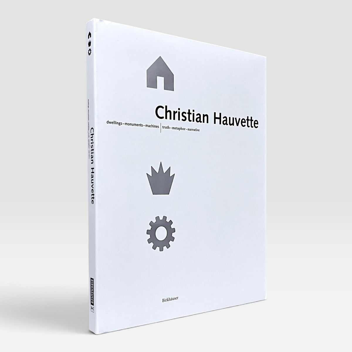 Christian Hauvette: Dwellings - Monuments - Machines | Truth - Metaphor - Narrative (Rare edition)