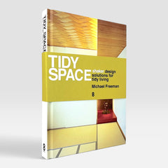 Tidy Space: Zen and Shaker Design Solutions for Tidy Living